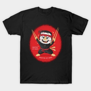 Master of Maki | comical sushi roll Ninja T-Shirt